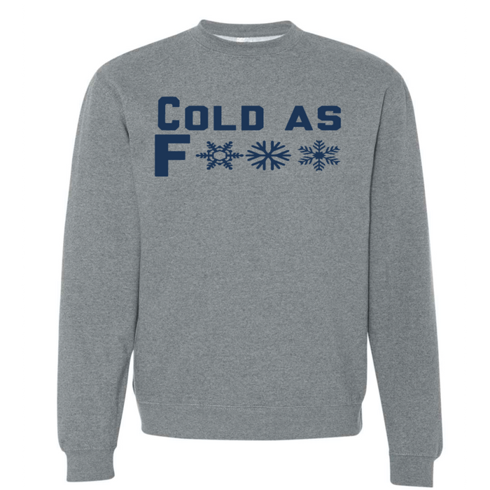 Cold As F*** Crewneck